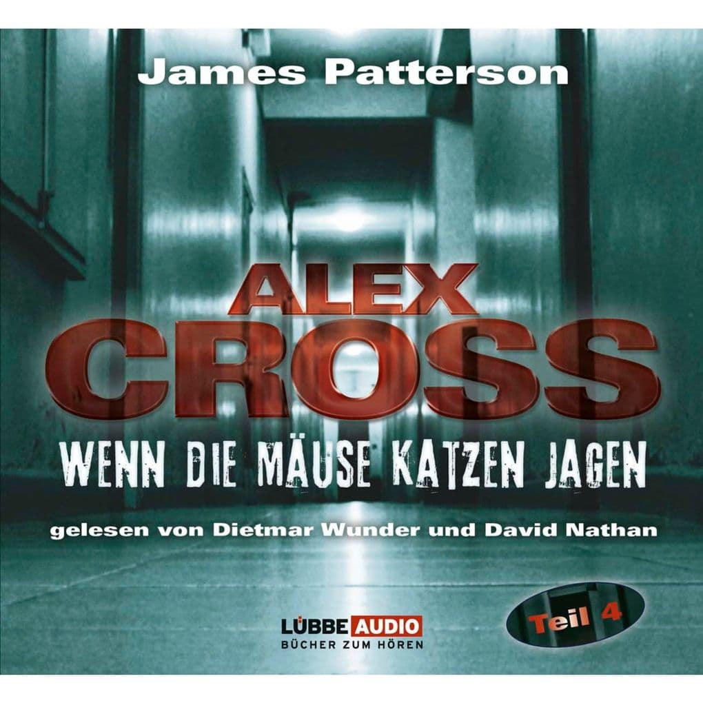 Folge 4: Wenn die Mäuse Katzen jagen: Alex Cross-Reihe 04. Gekürzte Lesung