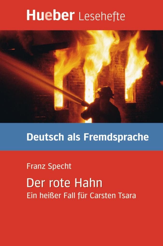 Der rote Hahn: Ein heißer Fall für Carsten Tsara. Deutsch als Fremdsprache / Leseheft
