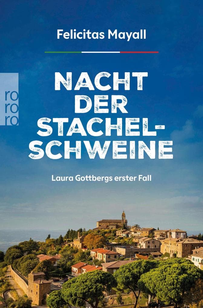 Nacht der Stachelschweine: Laura Gottbergs erster Fall: Italien-Kriminalroman