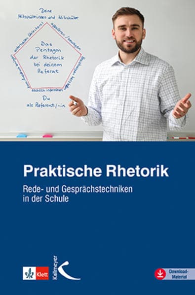 Praktische Rhetorik: Rede- und Gesprächstechniken in der Schule