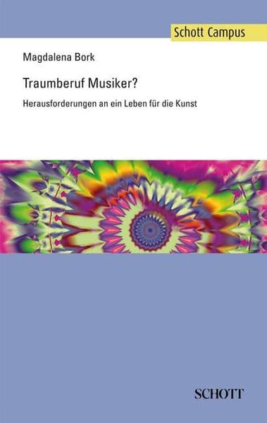Traumberuf Musiker?: Herausforderungen an ein Leben für die Kunst