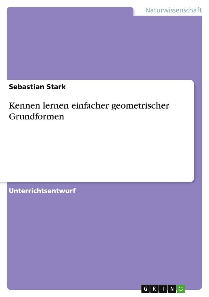 Kennen lernen einfacher geometrischer Grundformen