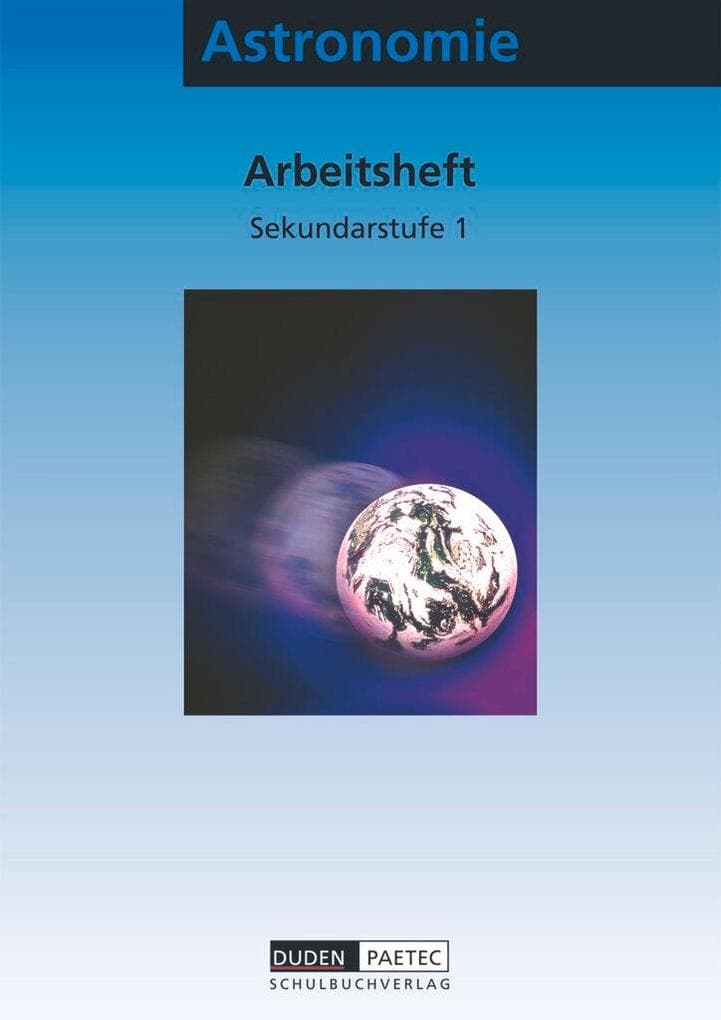 Astronomie. Arbeitsheft. Sekundarstufe I. Arbeitsheft