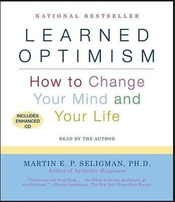 Learned Optimism: How to Change Your Mind and Your Life