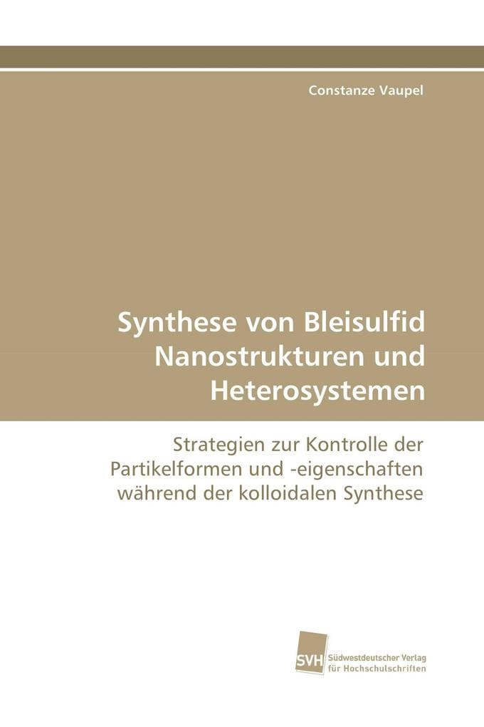 Synthese von Bleisulfid Nanostrukturen und Heterosystemen