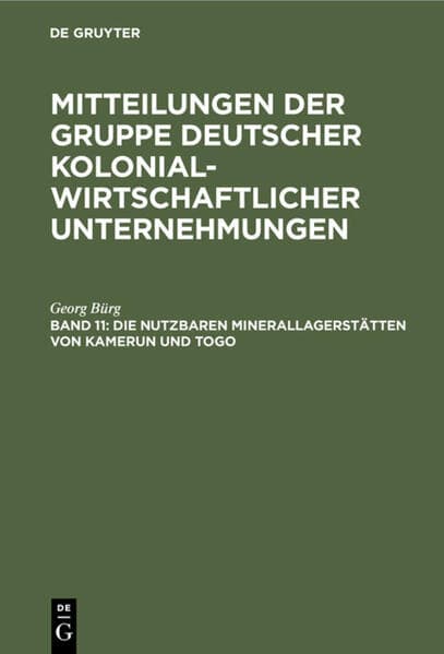 Die nutzbaren Minerallagerstätten von Kamerun und Togo