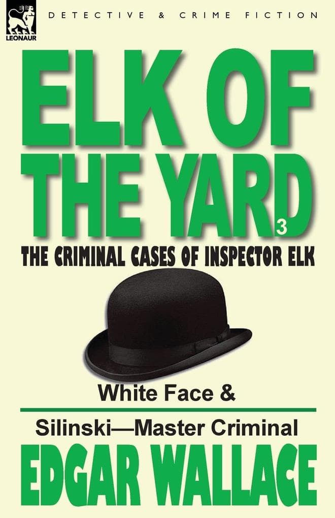 Elk of the 'Yard'-The Criminal Cases of Inspector Elk