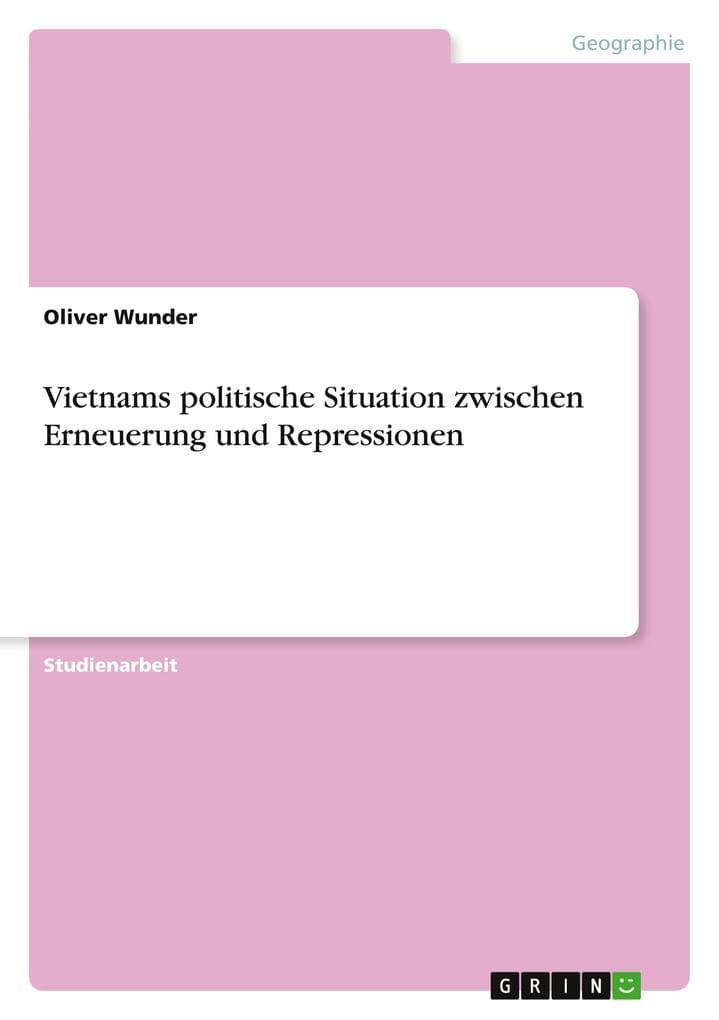 Vietnams politische Situation zwischen Erneuerung und Repressionen