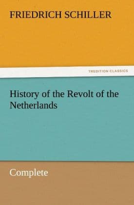 History of the Revolt of the Netherlands - Complete