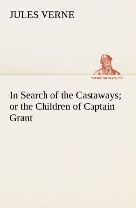 In Search of the Castaways; or the Children of Captain Grant