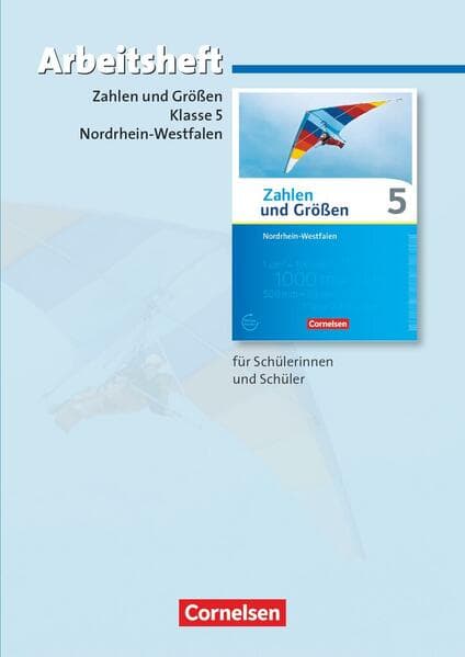 Zahlen und Größen 5. Schuljahr. Arbeitsheft mit eingelegten Lösungen. Nordrhein-Westfalen Kernlehrpläne