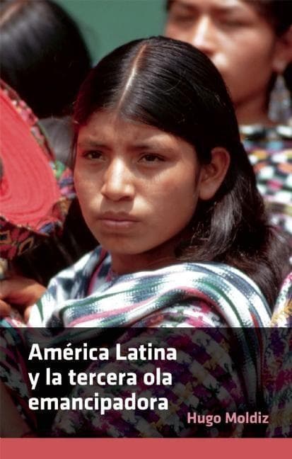 América Latina Y La Tercera Ola Emancipadora = Latin America and the Third Wave of Emancipation