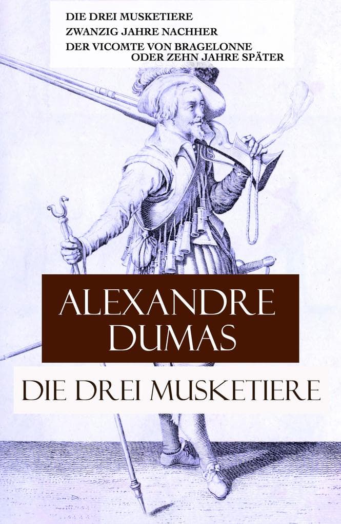 Die drei Musketiere - Komplettausgabe der Trilogie