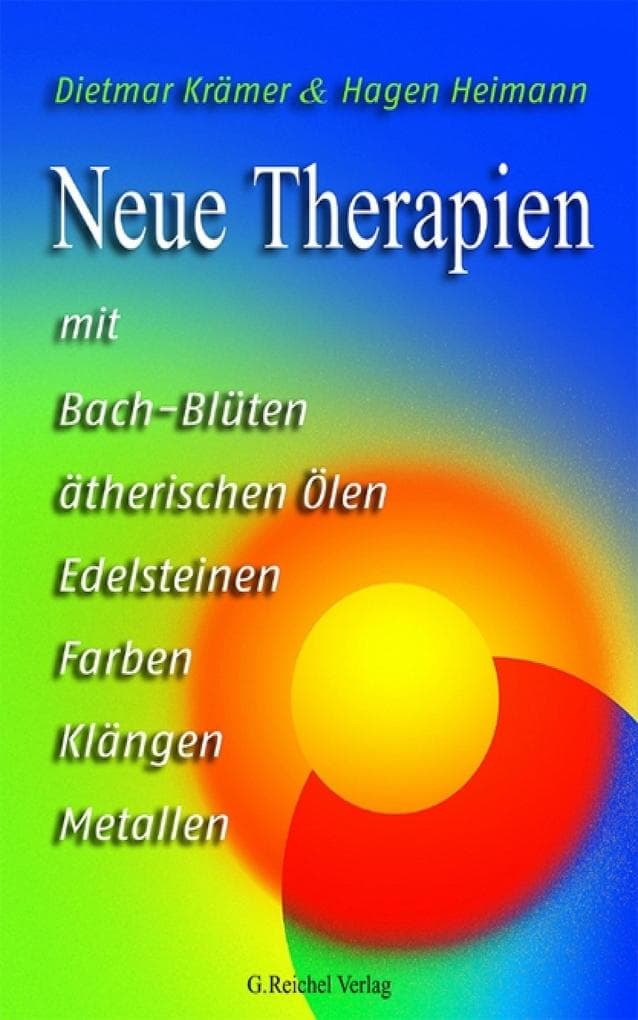 Neue Therapien mit Bach-Blüten, ätherischen Ölen...
