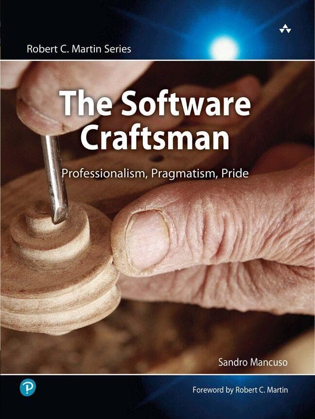 Software Craftsman, The: Professionalism, Pragmatism, Pride