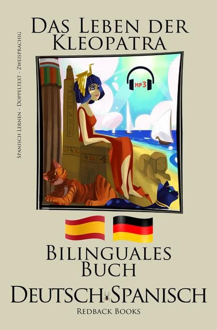 Spanisch Lernen - Mit Hörbuch - Bilinguales Buch (Deutsch - Spanisch) Das Leben der Kleopatra Mit Hörbuch