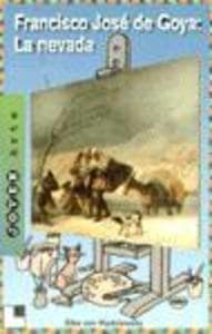 Francisco José de Goya : la nevada