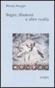 Sogni, illusioni e altre realtà