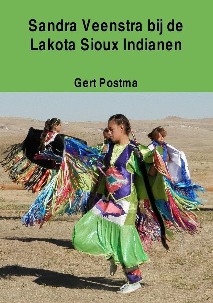 Sandra Veenstra bij de Lakota Sioux Indianen