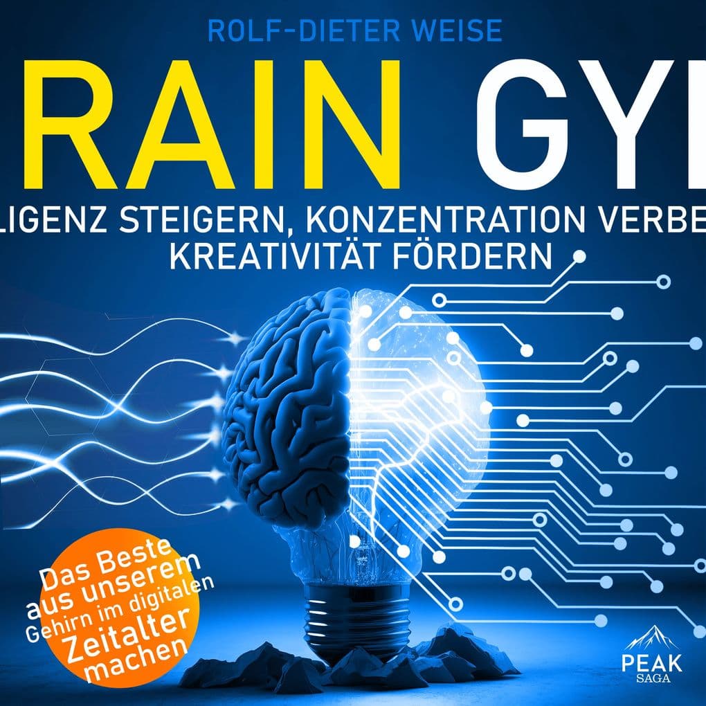 Brain Gym: Intelligenz steigern, Konzentration verbessern, Kreativität fördern