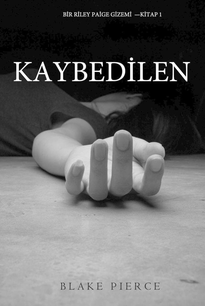 Kaybedilen (Bir Riley Paige Gizemi-Kitap 1)