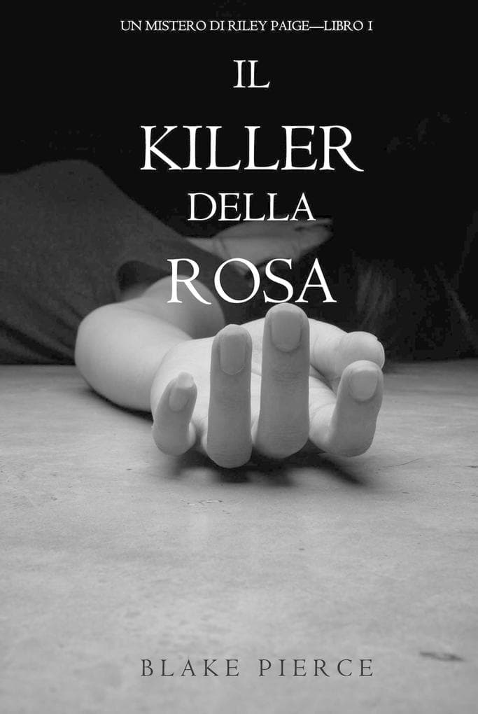 Il Killer della Rosa (Un Mistero di Riley Paige - Libro #1)