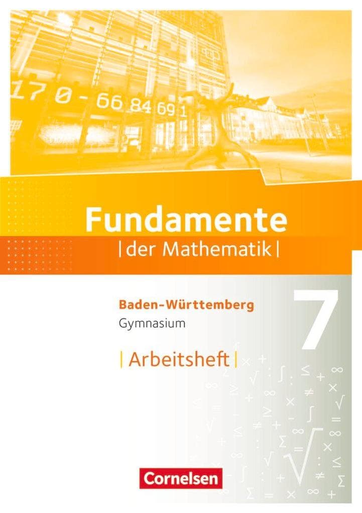 Fundamente der Mathematik 7. Schuljahr - Baden-Württemberg - Arbeitsheft mit Lösungen
