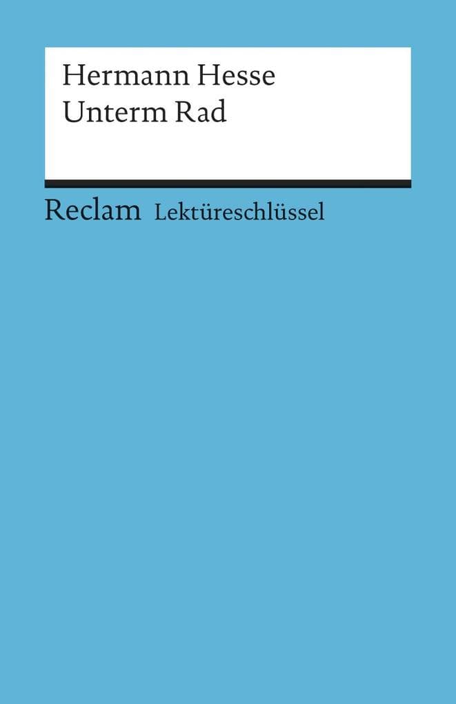 Unterm Rad. Lektüreschlüssel für Schüler