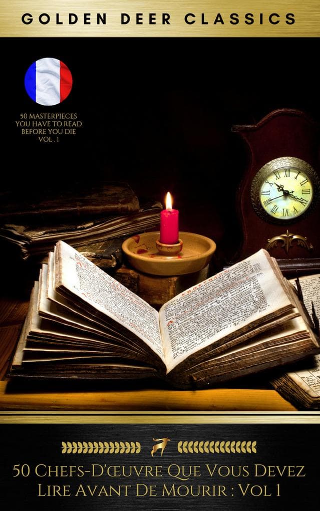 50 Chefs-D'oeuvre Que Vous Devez Lire Avant De Mourir : Vol 1 (Golden Deer Classics)