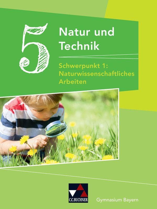 Natur und Technik Gymnasium BY 5: Naturwissenschaftliches Arbeiten