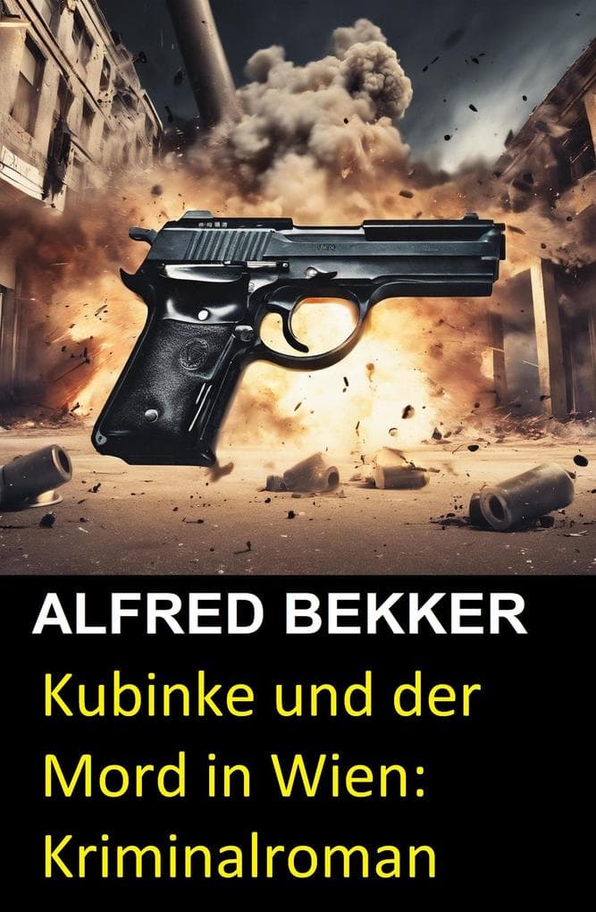 Kubinke und der Mord in Wien: Kriminalroman