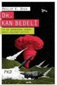 Dr. Kan Bedeli Ya da Bombadan Sonra Nasil Gecinip Gittik