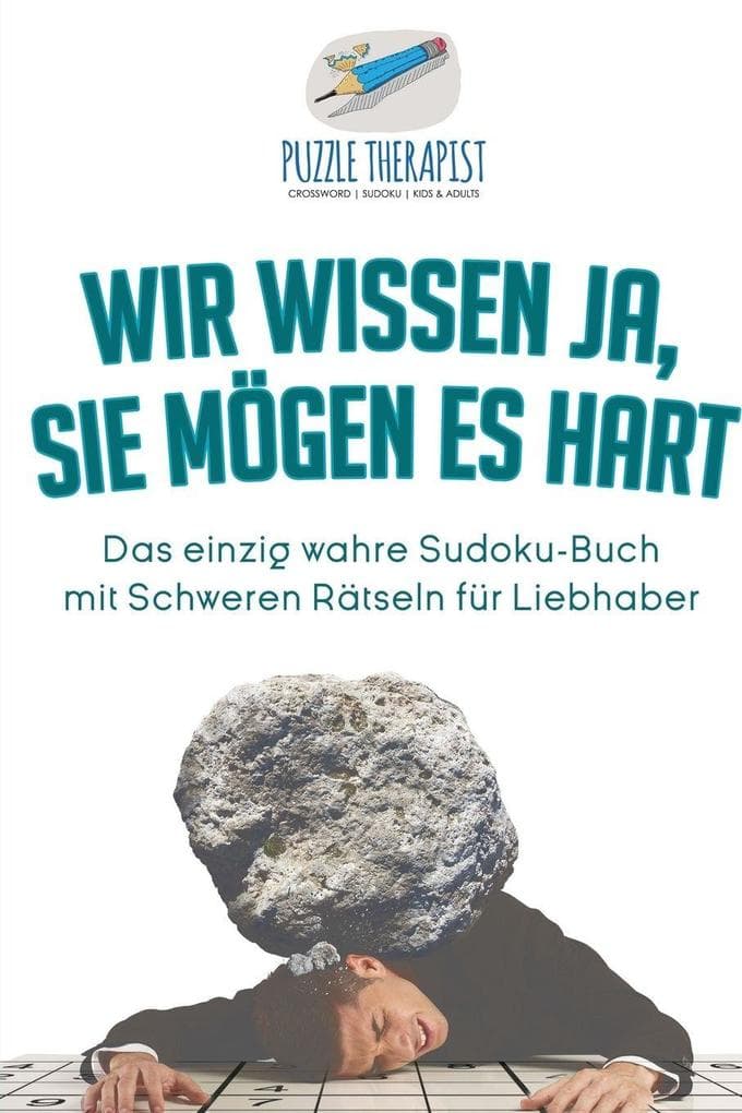 Wir wissen ja, Sie mögen es Hart | Das einzig wahre Sudoku-Buch mit Schweren Rätseln für Liebhaber