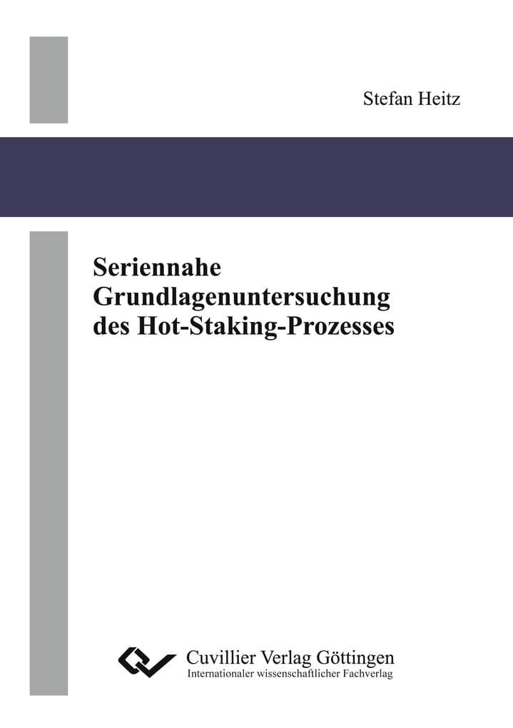 Seriennahe Grundlagenuntersuchung des Hot-Staking-Prozesses