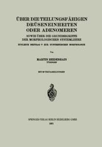 Über die teilungsfähigen Drüseneinheiten oder Adenomeren, sowie über die Grundbegriffe der morphologischen Systemlehre