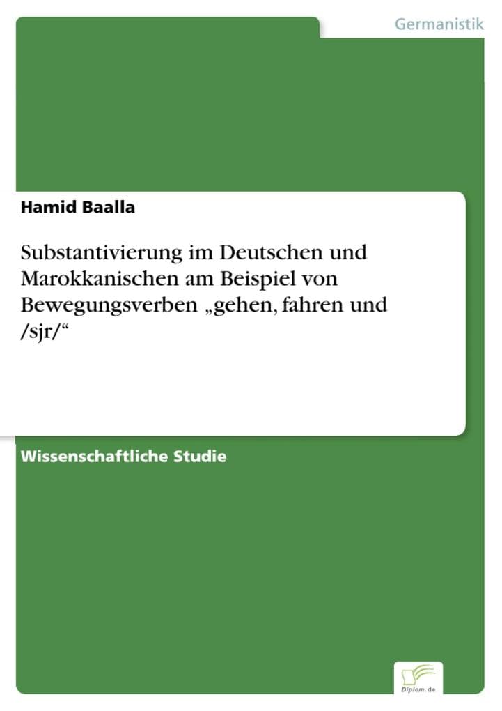 Substantivierung im Deutschen und Marokkanischen am Beispiel von Bewegungsverben "gehen, fahren und /sjr/"