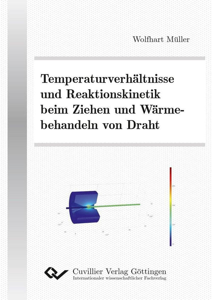 Temperaturverhältnisse und Reaktionskinetik beim Ziehen und Wärmebehandeln von Draht