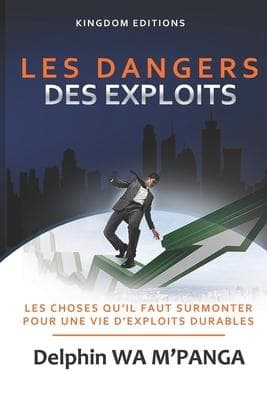 Les Dangers Des Exploits: Les choses à surmonter pour une vie d'exploits durables
