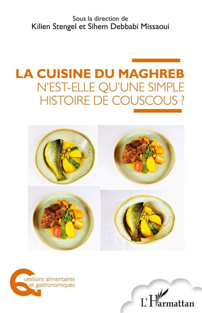 La cuisine du Maghreb n'est-elle qu'une simple histoire de couscous ?