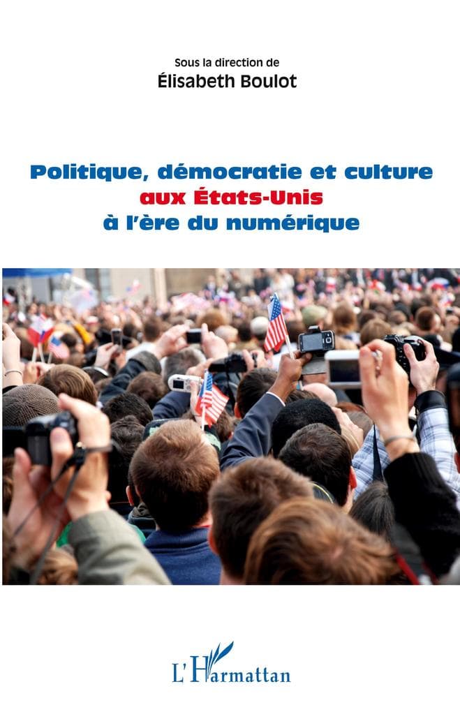 Politique, démocratie et culture aux Etats-Unis à l'ère du numérique