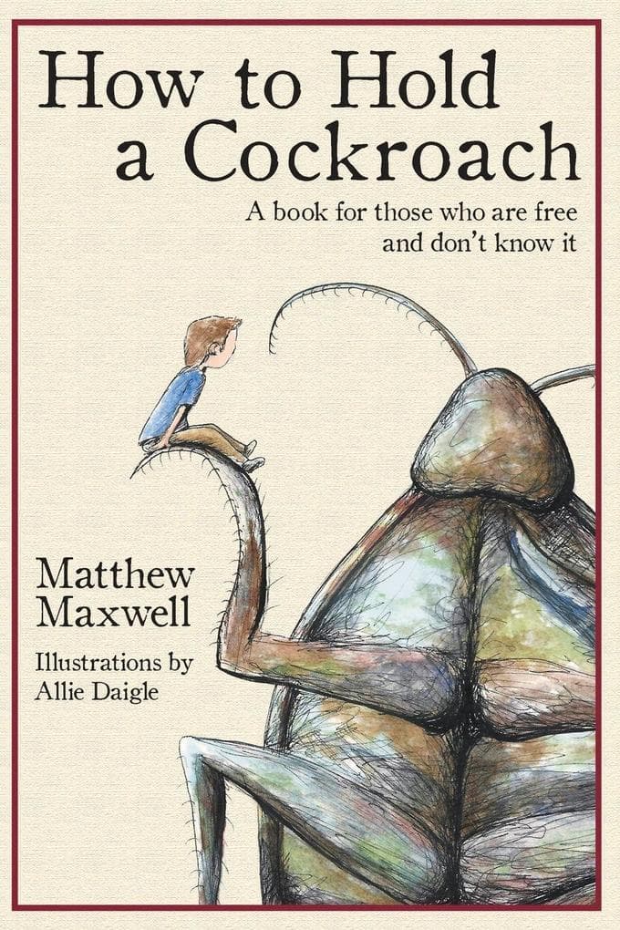 How To Hold a Cockroach