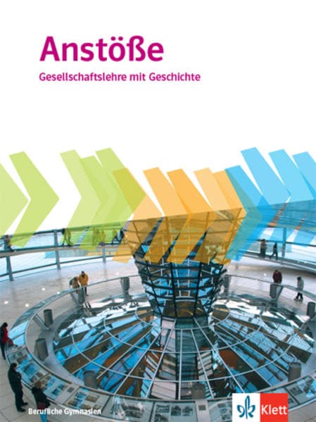 Anstöße Gesellschaftslehre mit Geschichte. Schulbuch Klasse 11-13. Allgemeine Ausgabe Berufliche Gymnasien
