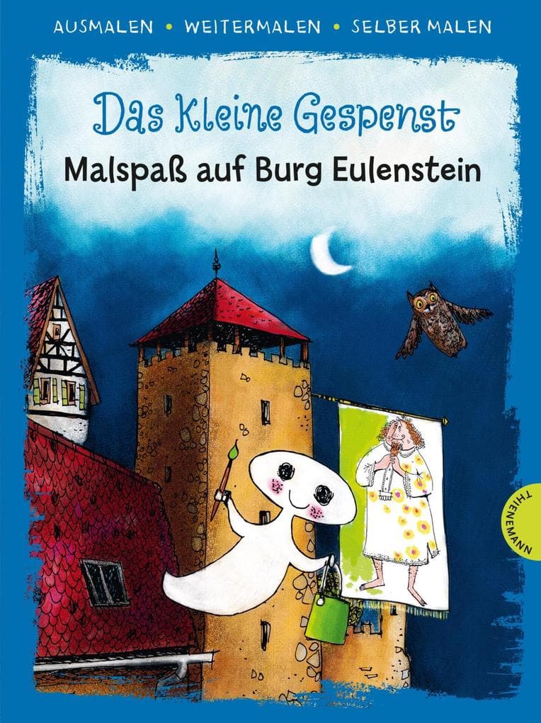 Das kleine Gespenst. Malspaß auf Burg Eulenstein (Ausmalen, weitermalen, selber malen)