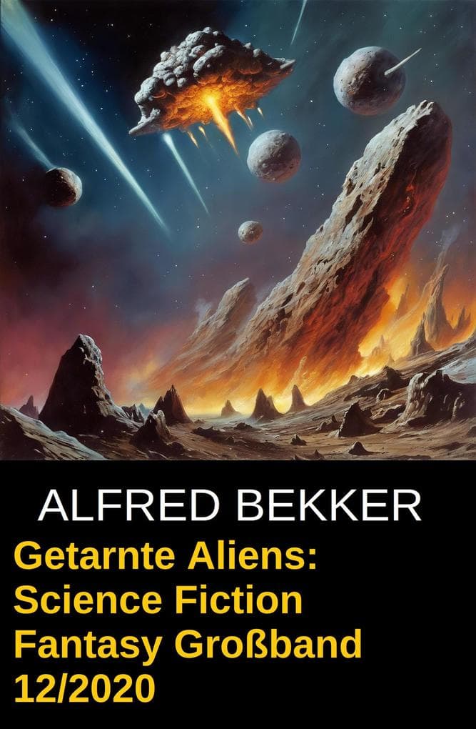 Getarnte Aliens: Science Fiction Fantasy Großband 12/2020