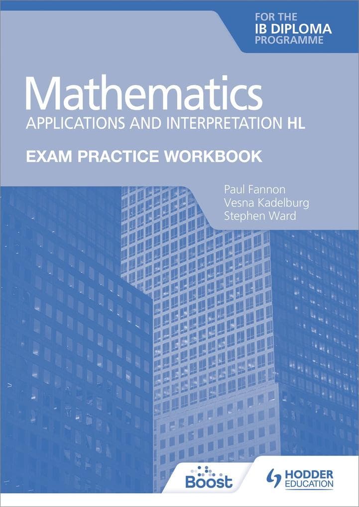 Mathematics Applications and interpretation HL Exam Practice Workbook