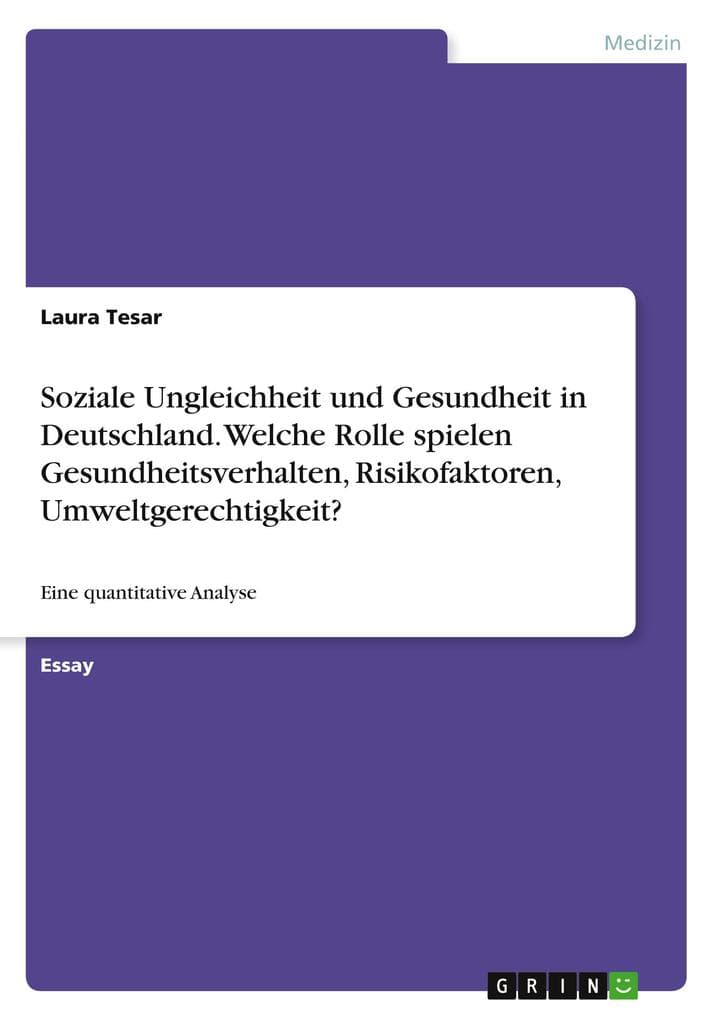 Soziale Ungleichheit und Gesundheit in Deutschland. Welche Rolle spielen Gesundheitsverhalten, Risikofaktoren, Umweltgerechtigkeit?
