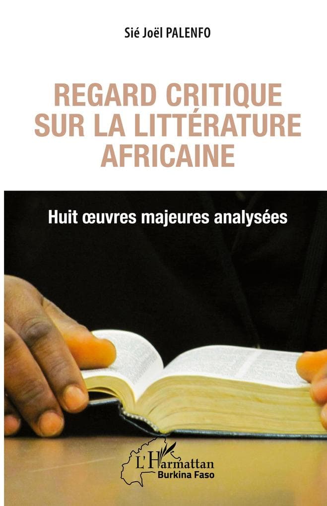 Regard critique sur la littérature africaine. Huit oeuvres majeures analysées
