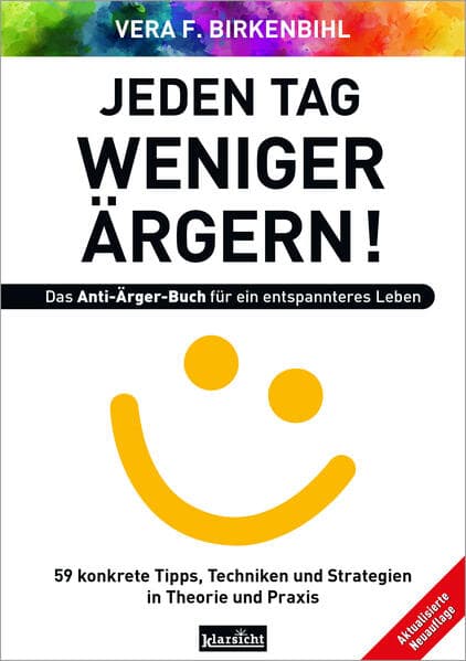 Jeden Tag weniger ärgern! Das Anti-Ärger-Buch für ein entspannteres Leben