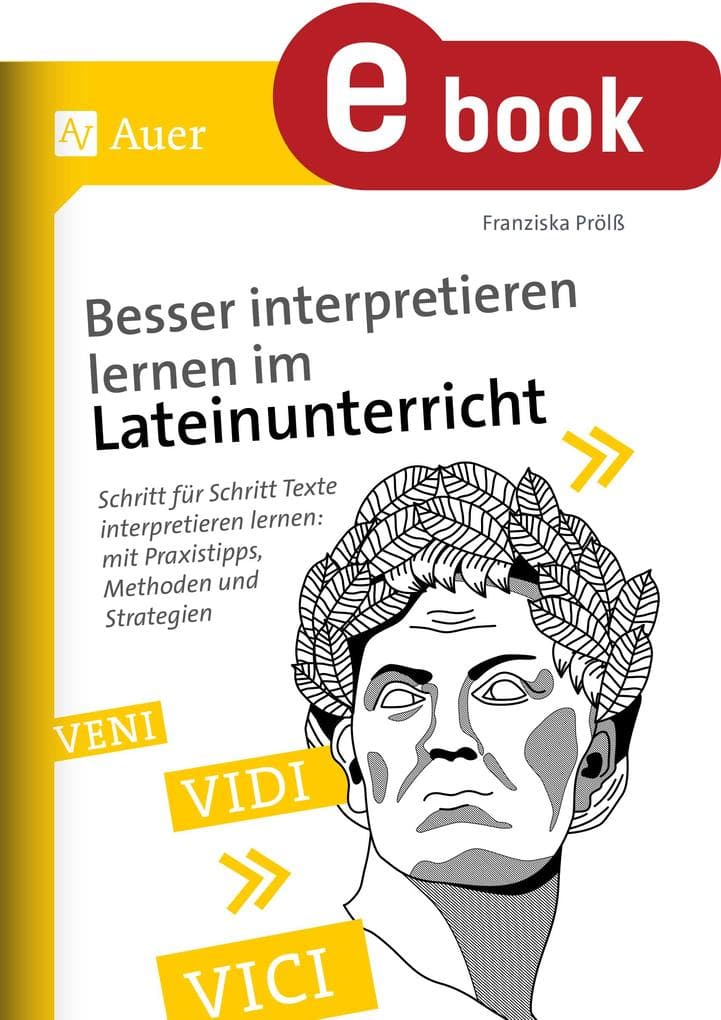 Besser interpretieren lernen im Lateinunterricht