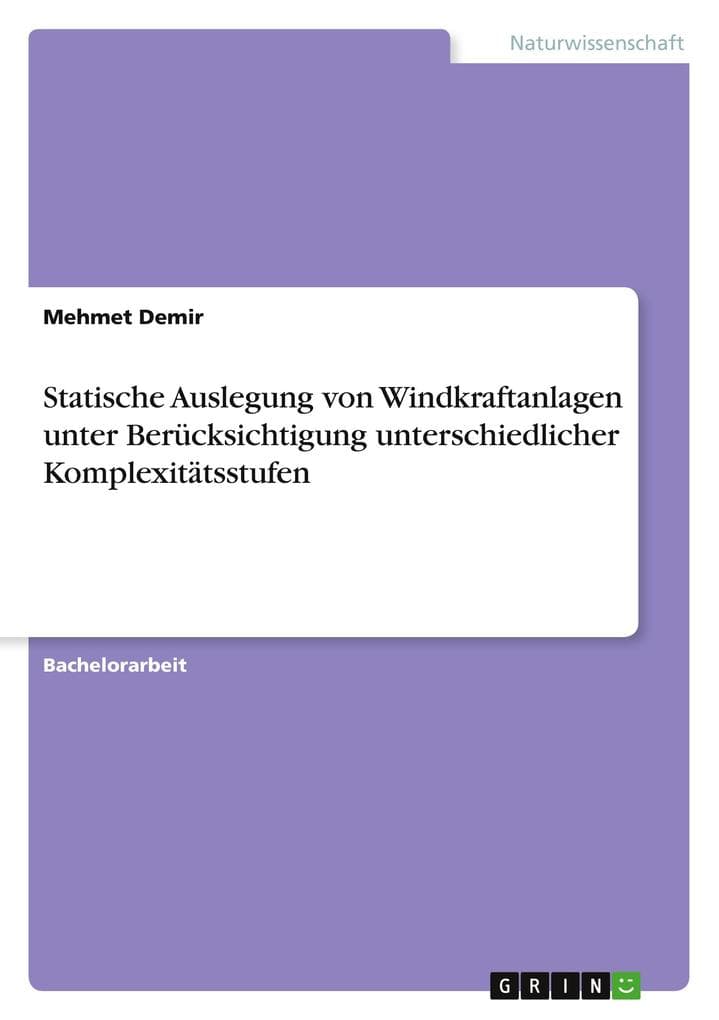 Statische Auslegung von Windkraftanlagen unter Berücksichtigung unterschiedlicher Komplexitätsstufen